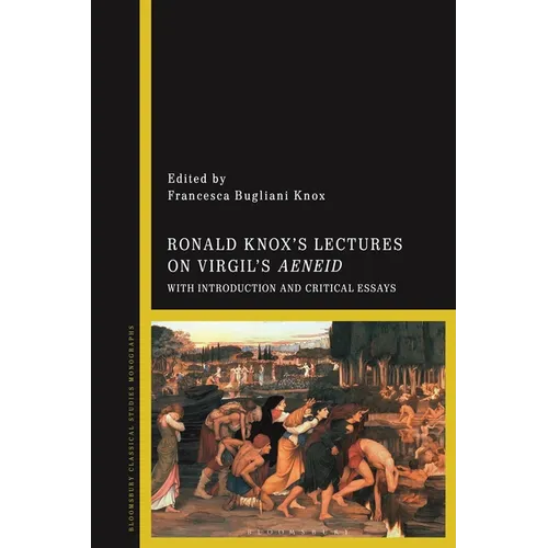 Ronald Knox's Lectures on Virgil's Aeneid: With Introduction and Critical Essays