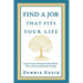 Find a Job That Fits Your Life: Land Your Dream Job With This Personalized Guide