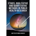 Ethics, Qualitative And Quantitative Methods In Public Health Research