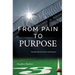 From Pain to Purpose