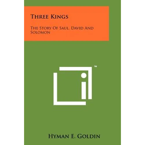 Three Kings: The Story Of Saul, David And Solomon