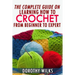 The Complete Guide on Learning How to Crochet from Beginner to Expert