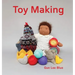 Toy Making: Simple Toys to Make for Children