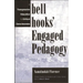 Bell Hooks' Engaged Pedagogy: A Transgressive Education for Critical Consciousness