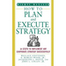 How to Plan and Execute Strategy