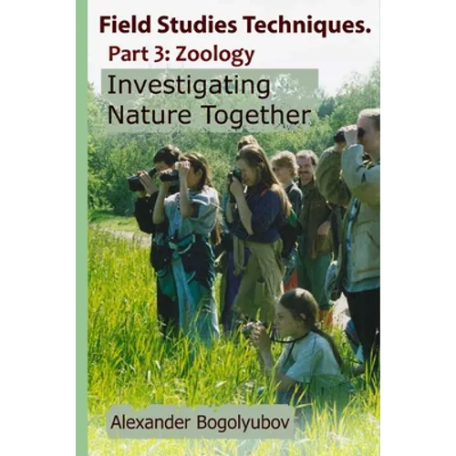 Field Studies Techniques. Part 3. Zoology: Investigating Nature Together