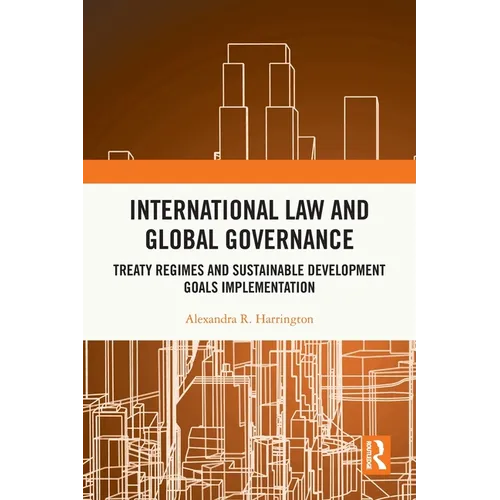 International Law and Global Governance: Treaty Regimes and Sustainable Development Goals Implementation