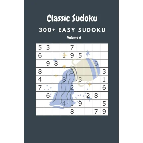 Classic Sudoku: 300+ Easy sudoku Volume 6