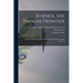 Science, the Endless Frontier; a Report to the President on a Program for Postwar Scientific Research