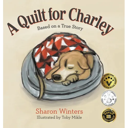 A Quilt for Charley: Based on a True Story