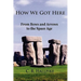 How We Got Here: From Bows and Arrows to the Space Age