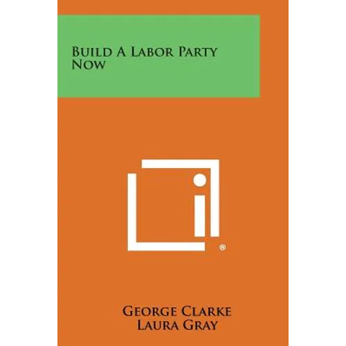 Build a Labor Party Now