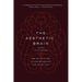 The Aesthetic Brain: How We Evolved to Desire Beauty and Enjoy Art