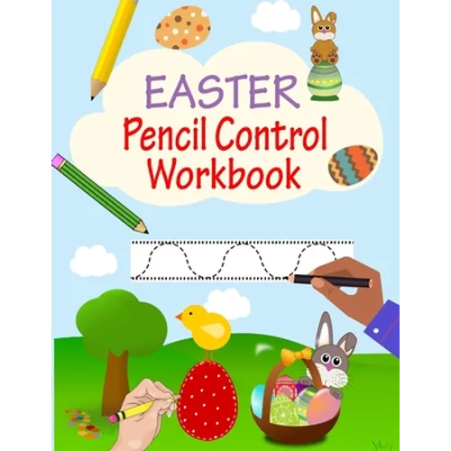 Pencil Control Workbook: Easter Activity Book For Kids, Learn To Draw By Tracing, Practice Tracing Lines For Kids, Pencil Skills Workbook