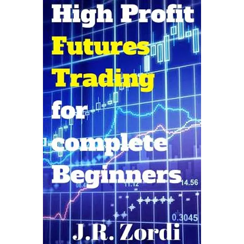 High Profit Futures Trading for Complete Beginners