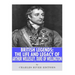 British Legends: The Life and Legacy of Arthur Wellesley, Duke of Wellington