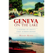 Geneva on the Lake: A History of Ohio's First Summer Resort