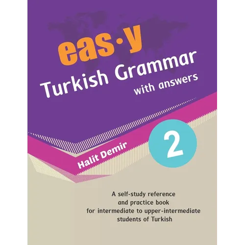 easy Turkish Grammar with answers 2: intermediate (B1) to upper-intermediate (B2)