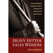 Heavy Hitter Sales Wisdom: Proven Sales Warfare Strategies, Secrets of Persuasion, and Common-Sense Tips for Success