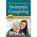 The Essential Guide to Dementia Caregiving: 70 Vital Tips for Caregivers to Know