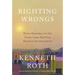 Righting Wrongs: Three Decades on the Front Lines Battling Abusive Governments