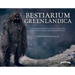 Bestiarium Greenlandica: A Compendium of the Mythical Creatures, Spirits, and Strange Beings of Greenland