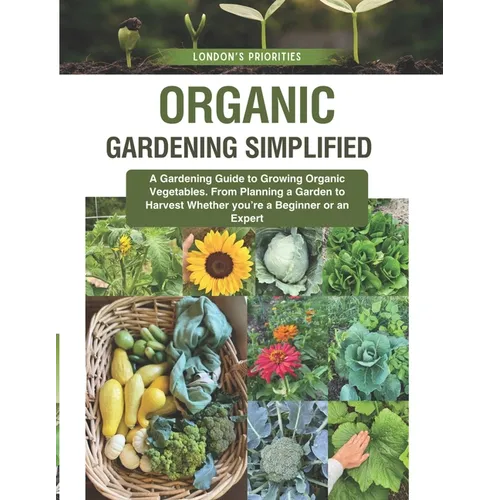 Organic Gardening Simplified: London's Priorities
