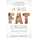 A Big Fat Crisis: The Hidden Forces Behind the Obesity Epidemic-And How We Can End It