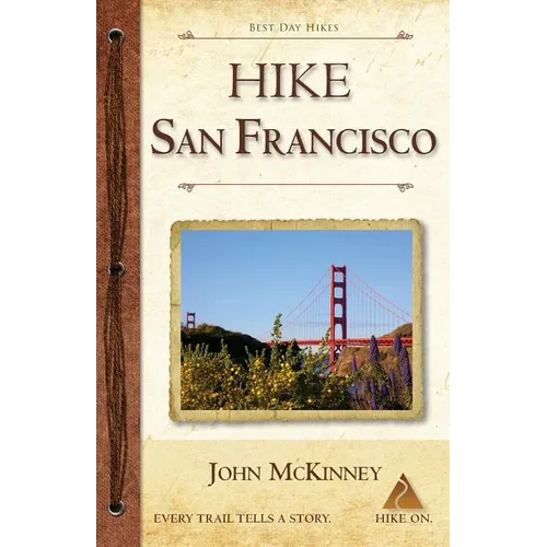 Hike San Francisco: Best Day Hikes in the Golden Gate National Parks & Around the City