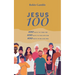 Jesus 100: 100 days to find him, to follow him and to begin to become like him