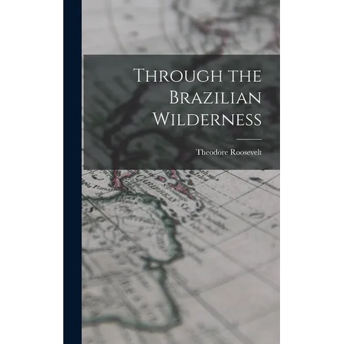 Through the Brazilian Wilderness