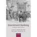 Investment Banking: Institutions, Politics, and Law