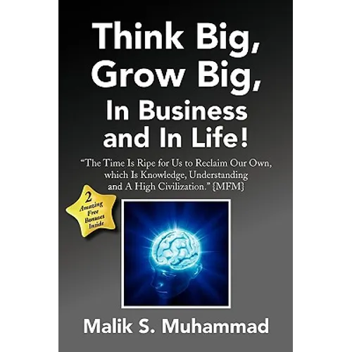 Think Big, Grow Big, in Business and in Life!