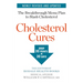 Cholesterol Cures: Featuring the Breakthrough Menu Plan to Slash Cholesterol by 30 Points in 30 Days