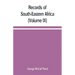 Records of South-Eastern Africa: collected in various libraries and archive departments in Europe (Volume IX)