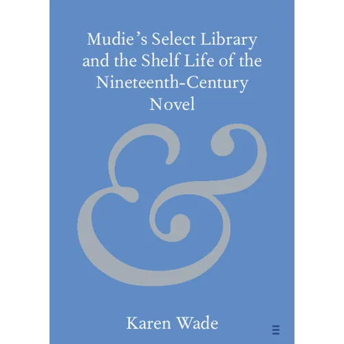 Mudie's Select Library and the Shelf Life of the Nineteenth-Century Novel