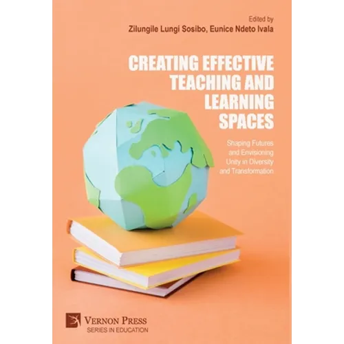 Creating Effective Teaching and Learning Spaces: Shaping Futures and Envisioning Unity in Diversity and Transformation