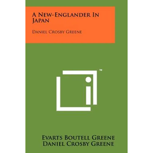 A New-Englander In Japan: Daniel Crosby Greene