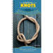 Essential Knots: Secure Your Gear When Camping, Hiking, Fishing, and Playing Outdoors
