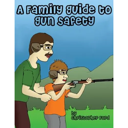 A Family Guide to Gun Safety