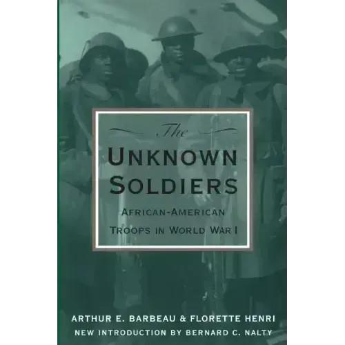 The Unknown Soldiers: African-American Troops in World War I