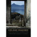 Iceland Imagined: Nature, Culture, and Storytelling in the North Atlantic