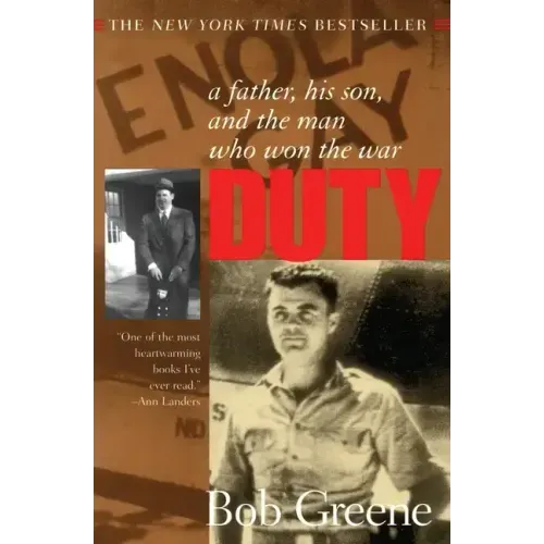 Duty:: A Father, His Son, and the Man Who Won the War