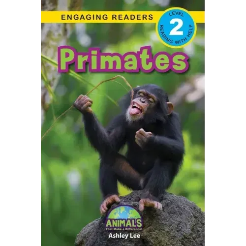 Primates: Animals That Make a Difference! (Engaging Readers, Level 2)