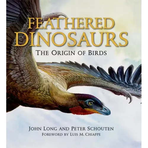 Feathered Dinosaurs: The Origin of Birds