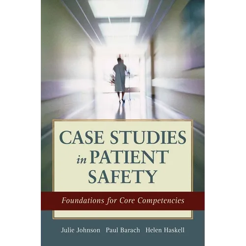 Case Studies in Patient Safety: .
