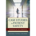Case Studies in Patient Safety: .