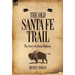 The Old Santa Fe Trail: The Story of a Great Highway