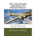 The Legendary Aircraft of World War II: The Boeing B-17 Flying Fortress