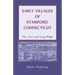 Early Villages of Stamford, Connecticut: The Cove and Long Ridge